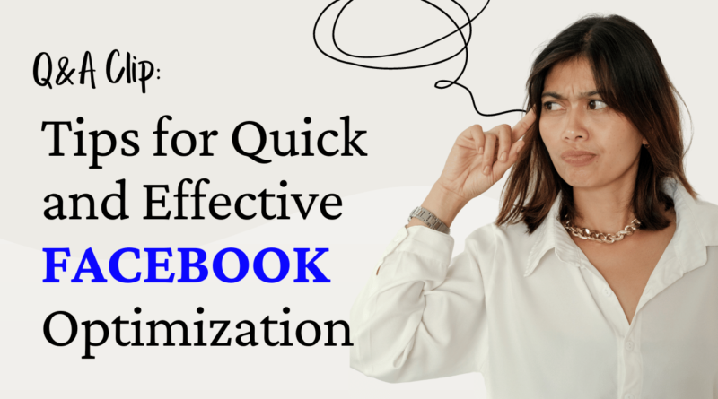 Tips for Quick and Effective FACEBOOK Optimization